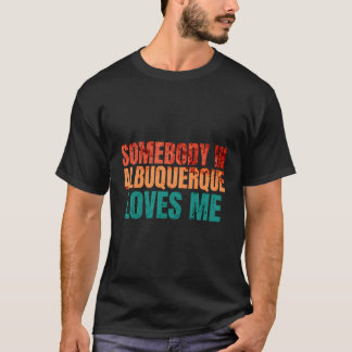 T-shirt Quelqu'Un À Albuquerque M'Aime Retro Funny Puns