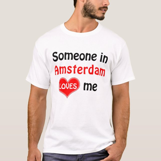 T-shirt Quelqu'un à Amsterdam m'aime (Devant)