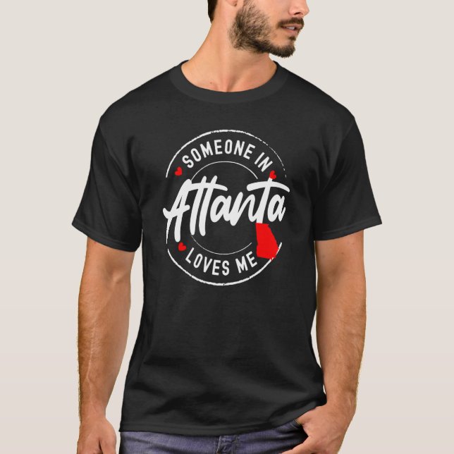 T-shirt Quelqu'un à Atlanta Georgia M'aime (Devant)