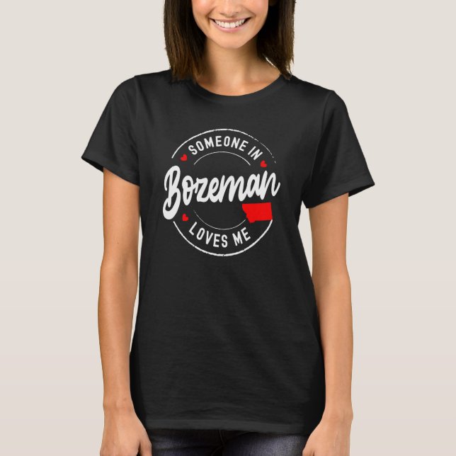 T-shirt Quelqu'un à Bozeman, Montana m'aime (Devant)