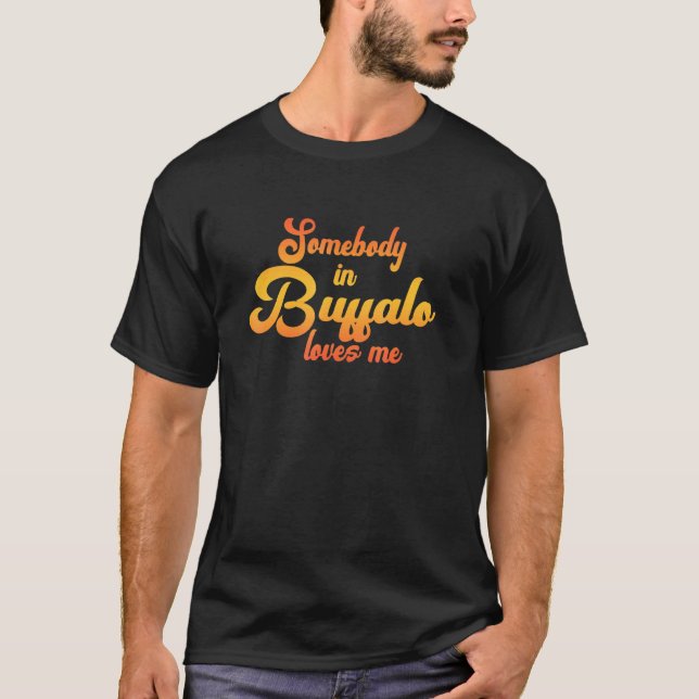 T-shirt Quelqu'Un À Buffalo M'Aime (Devant)