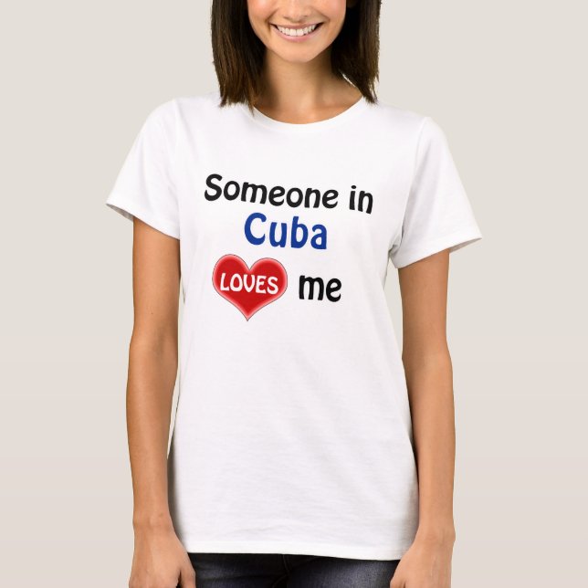 T-shirt Quelqu'un à Cuba m'aime (Devant)