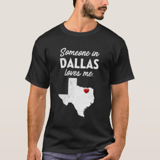 T-shirt Quelqu'Un À Dallas M'Aime Dallas Shirt Texas