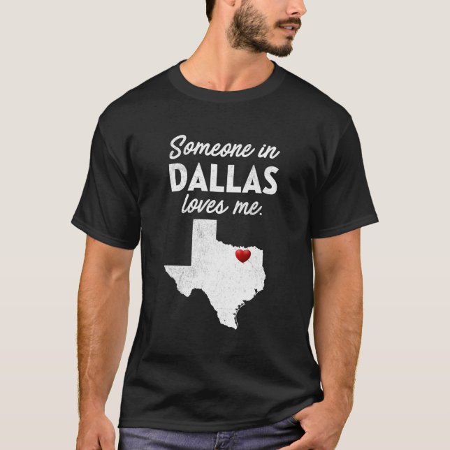T-shirt Quelqu'Un À Dallas M'Aime Dallas Shirt Texas (Devant)