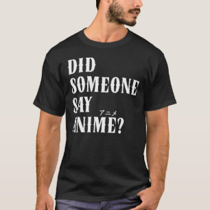 T-shirt Quelqu'Un A Dit Anime Funny Katakana