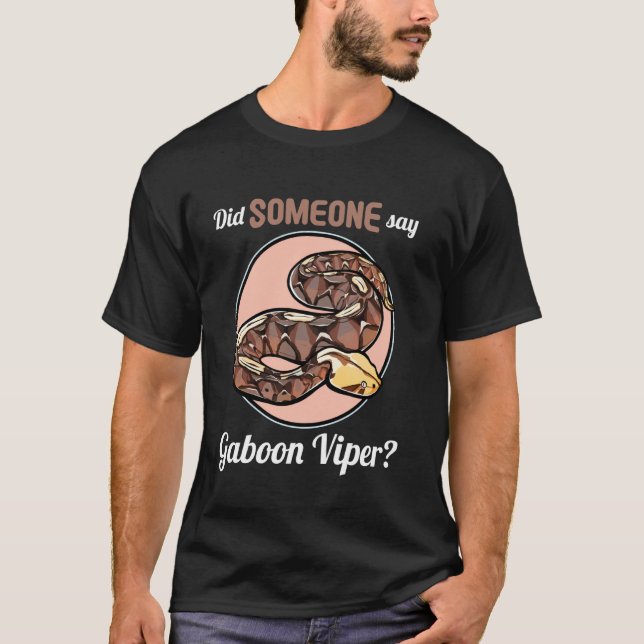 T-shirt Quelqu'un a dit Gaboon Viper Gaboon Vipers Gaboon (Devant)
