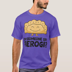T-shirt Quelqu'Un A Dit Pierogi Aimer Pierogi