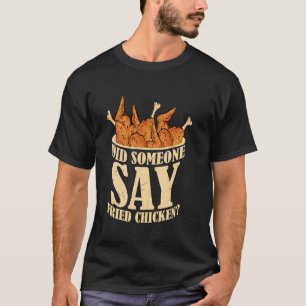 T-shirt Quelqu'un a dit poulet frit fast food frites