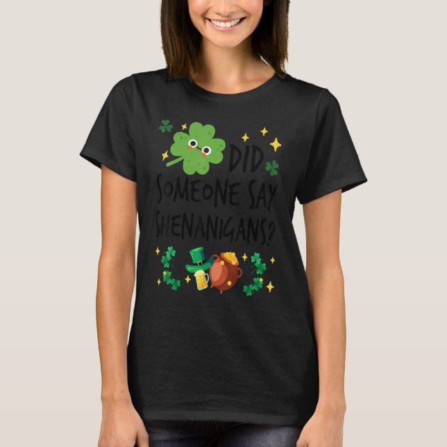 T-shirt Quelqu'un a dit Shenanigans St. Patrick's Day Funn (Devant)