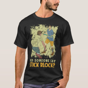 T-shirt Quelqu'un a dit Stick Block - Équipe de hockey sur