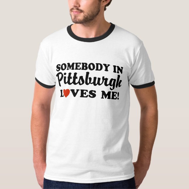 T-shirt Quelqu'Un À Pittsburgh M'Aime (Devant)