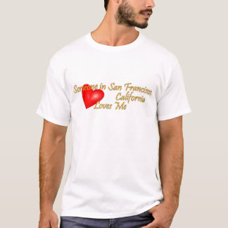 T-shirt Quelqu'un à San Francisco m'aime