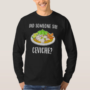 T-shirt Quelqu'un a-t-il dit Ceviche fruits de mer péruvie
