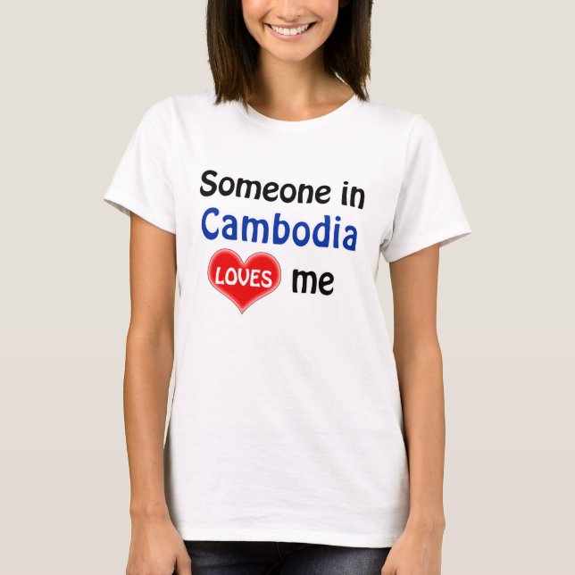 T-shirt Quelqu'un au Cambodge m'aime (Devant)