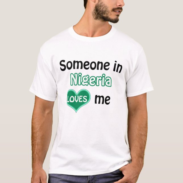 T-shirt Quelqu'un au Nigeria m'aime (Devant)