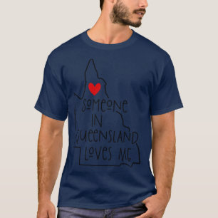 T-shirt Quelqu'Un Au Queensland M'Aime