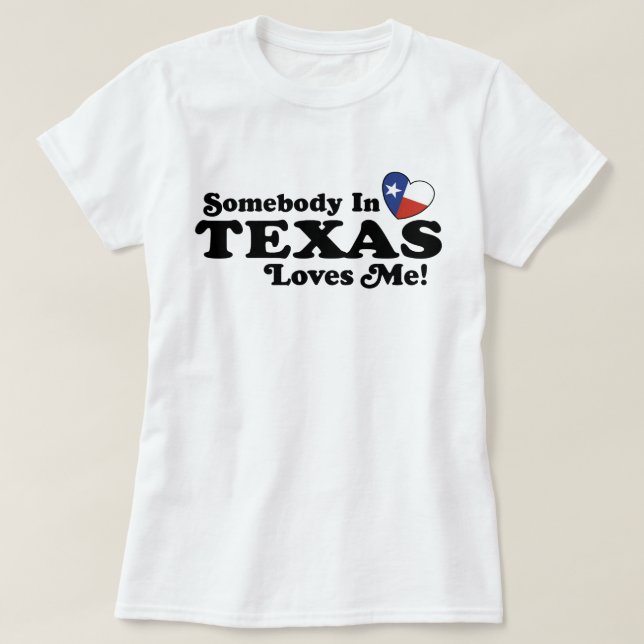 T-shirt Quelqu'Un Au Texas M'Aime (Design devant)