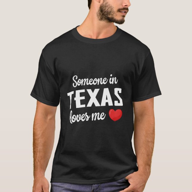 T-shirt Quelqu'Un Au Texas M'Aime (Devant)