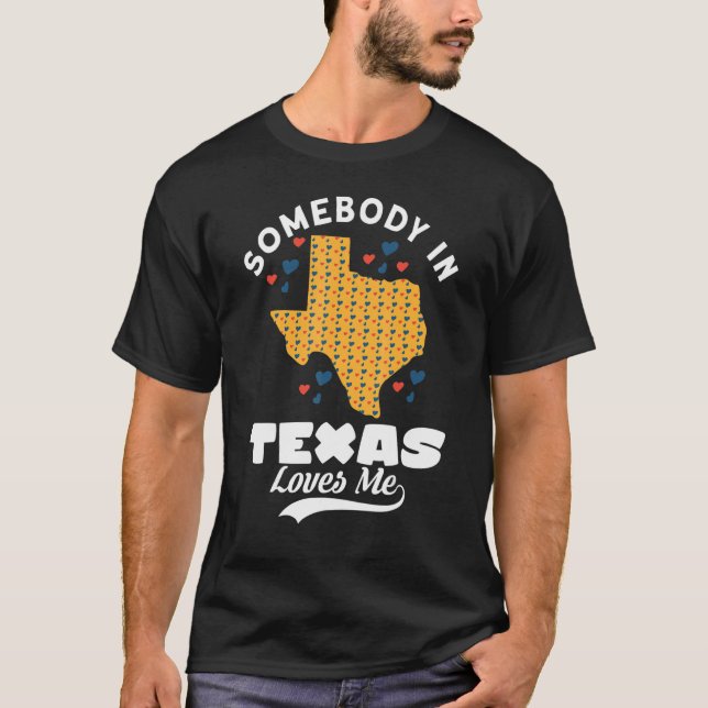 T-shirt Quelqu'Un Au Texas M'Aime Quelqu'Un Au Texas (Devant)