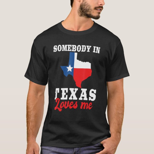 T-shirt Quelqu'Un Au Texas M'Aime Texas Drapeau (Devant)