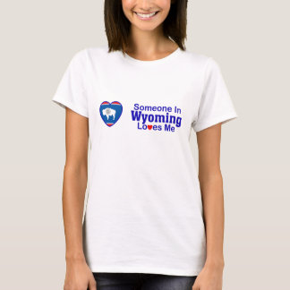 T-shirt Quelqu'un au Wyoming m'aime