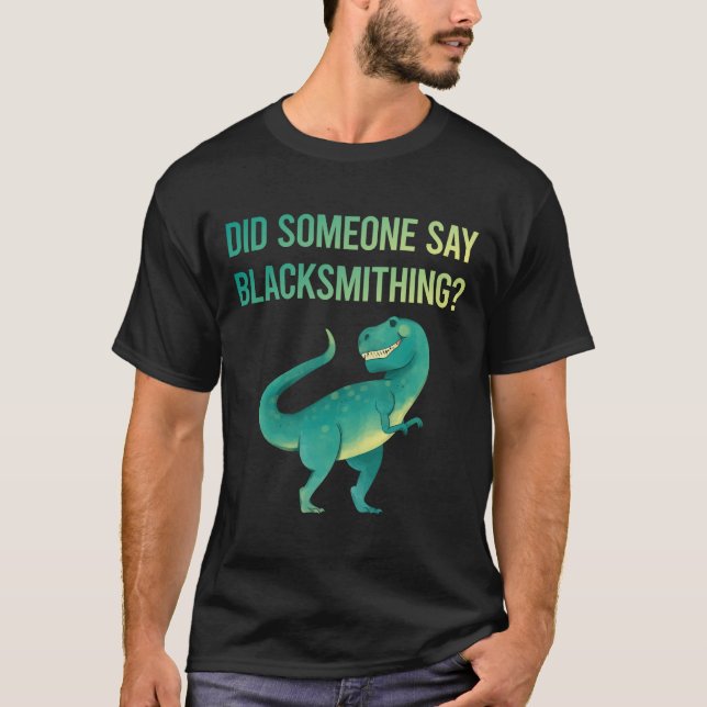 T-shirt Quelqu'Un Dit Blacksmithing Blacksmith (Devant)