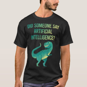 T-shirt Quelqu'un dit Intelligence Artificielle IA