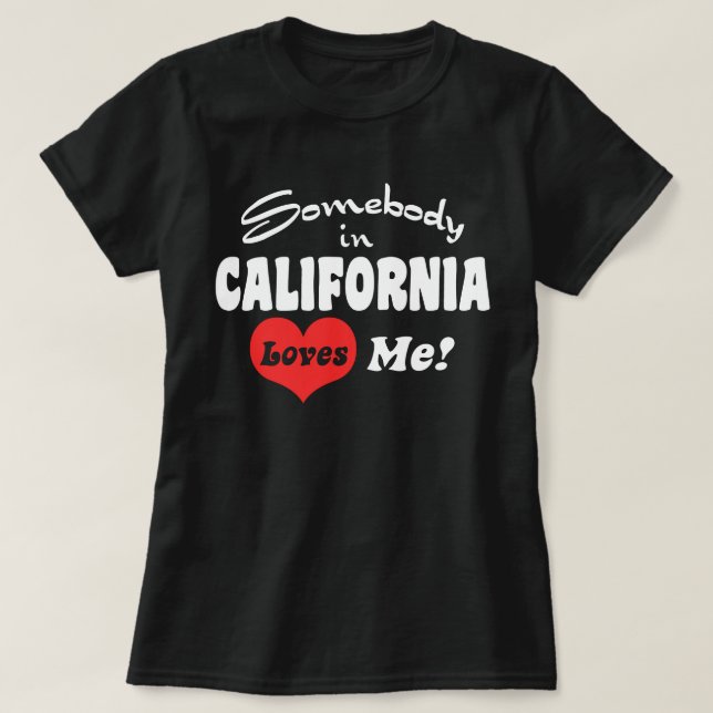 T-shirt Quelqu'Un En Californie M'Aime (Design devant)
