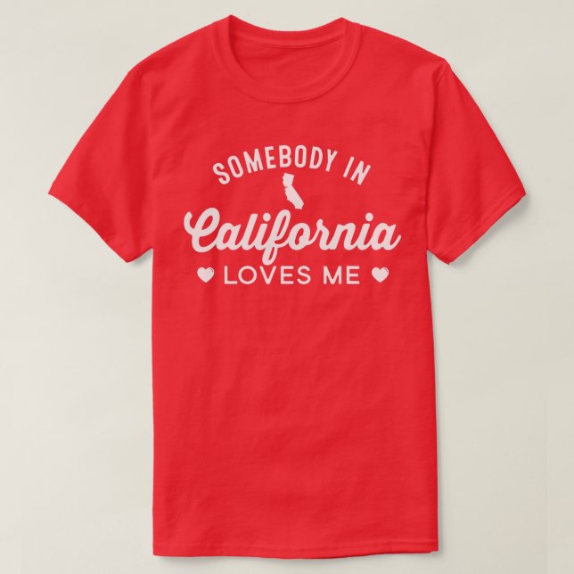T-shirt Quelqu'Un En Californie M'Aime Fier D'Être À La Ma (Design devant)