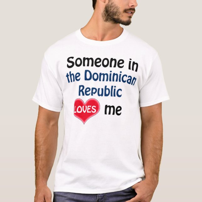 T-shirt Quelqu'un en République Dominicaine m'aime (Devant)
