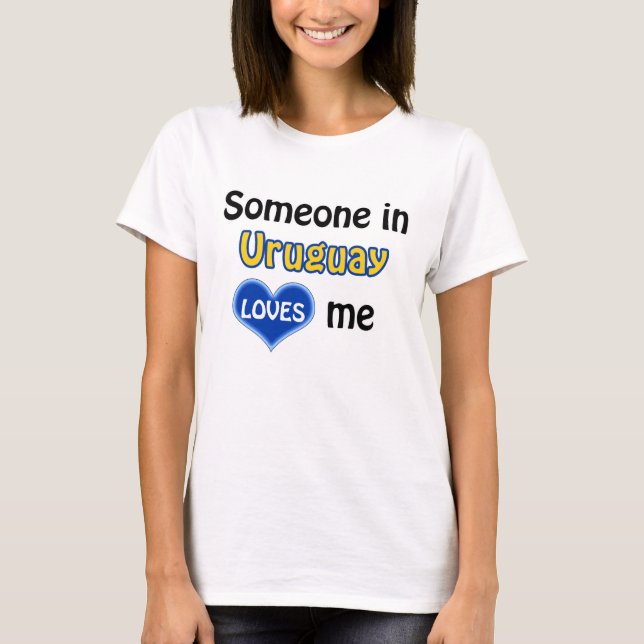 T-shirt Quelqu'un en Uruguay m'aime (Devant)
