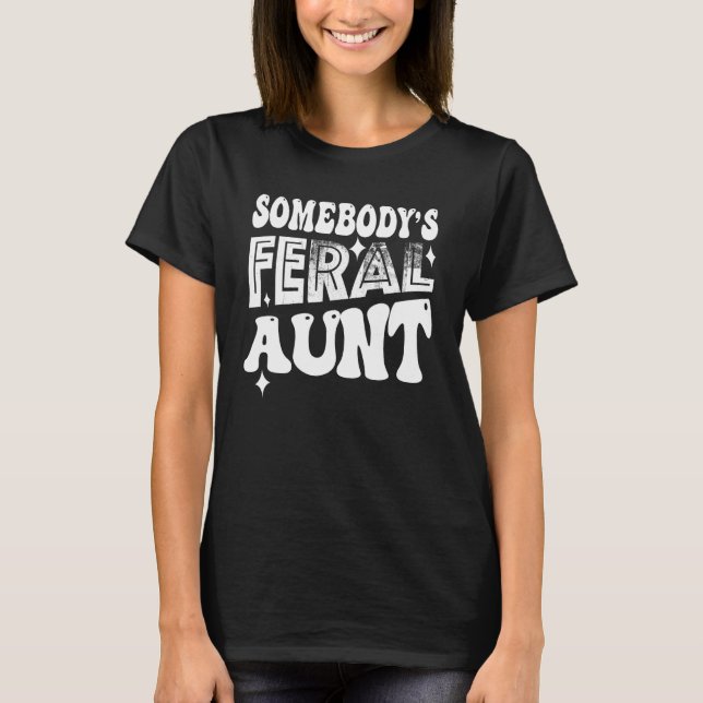 T-shirt Quelqu'un est Feral Tante 2 (Devant)
