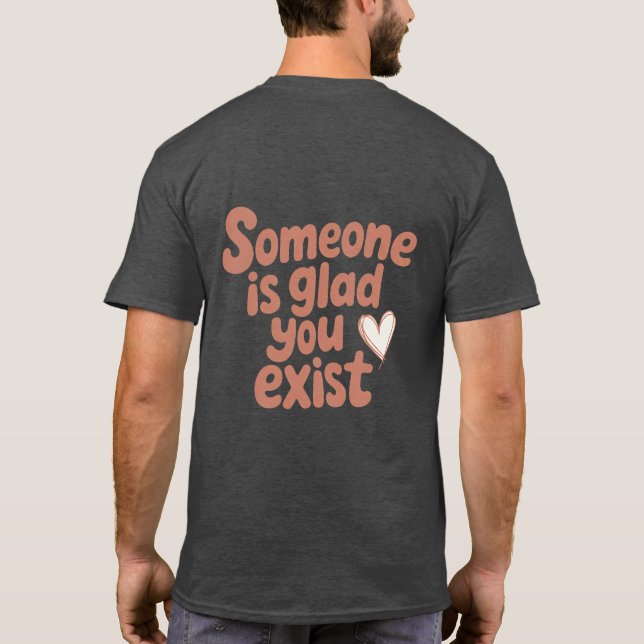 T-shirt Quelqu'un est ravi que vous existiez Tee (Dos)