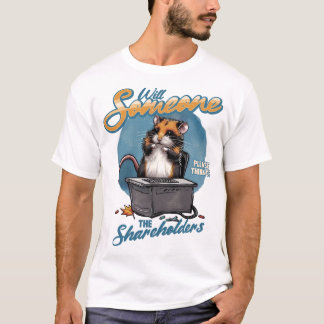 T-shirt Quelqu'un pensera-t-il aux actionnaires s'il vous