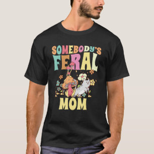 T-shirt Quelqu'un s Feral Maman Far Family Chat Mère Flora