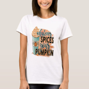 T-shirt Quels Que Soient Les Épices De Votre Citrouille Ha