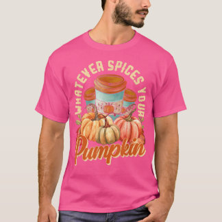 T-shirt Quels que soient les épices votre Citrouille Autom
