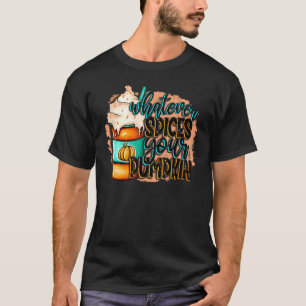 T-shirt Quels que soient les épices votre Citrouille Latte