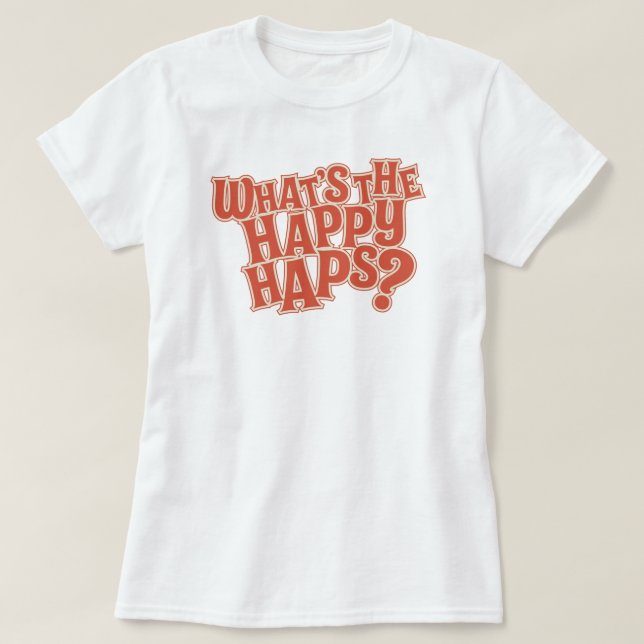 T-shirt Quels sont les hasards heureux ? Citation drôle (Design devant)