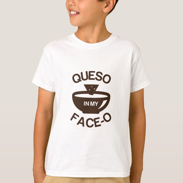 T-shirt Queso dans mon Visage-o (Devant)