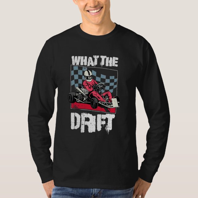 T-shirt Qu'est-ce que la dérive pour un pilote de karting (Devant)