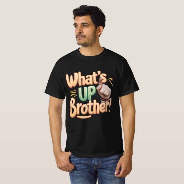 T-shirt qu'est-ce que le frère drôle dire (A) (Devant entier)