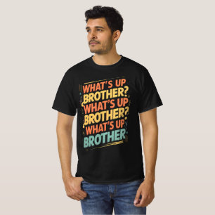 T-shirt qu'est-ce que le frère (E)
