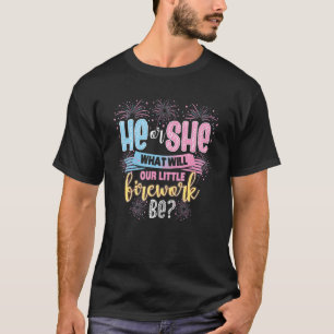 T-shirt Qu'est-ce que notre petit feu d'artifice sera le g
