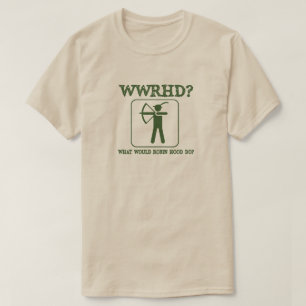 T-shirt Qu'est-ce que Robin des Bois ferait un Humour amus