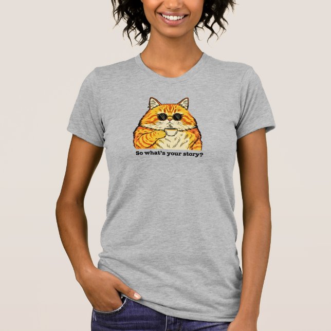 T-shirt Qu'est-ce que ton histoire Tee, Chat Sarcastique (Devant)