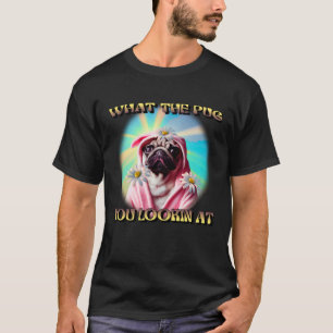 T-SHIRT QU'EST-CE QUE TU REGARDES LE PEIGNOIR DE DAISY PUG