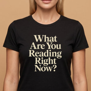 T-shirt Qu'est-ce que vous lisez en ce moment ?