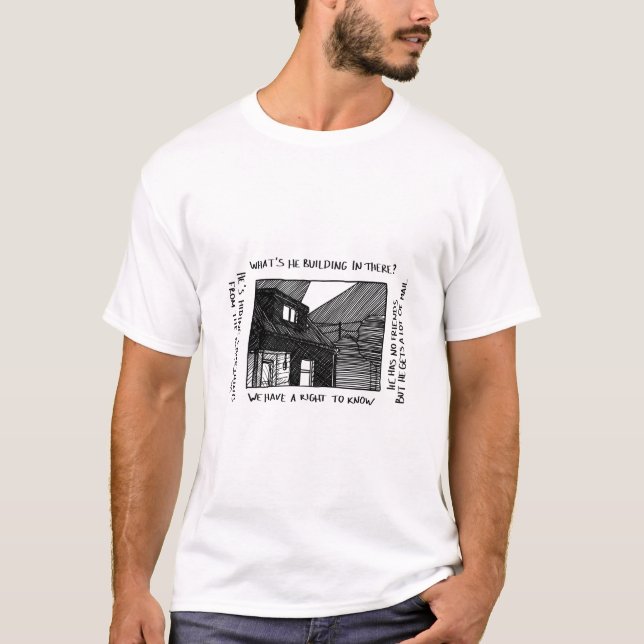 T-shirt Qu'est-ce qu'il construit là-dedans ? (Devant)