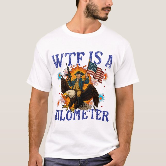 T-shirt Qu'est-ce qu'un kilomètre Eagle Funny 4 juillet (Devant)
